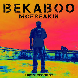 Mc freakin - Bekaboo