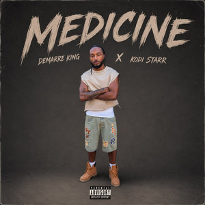 Medicine by Demarre king, Kodi Starr