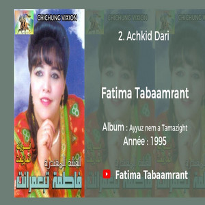 Fatima Tabaamrant - Achkid Dari (Album Ayyuz nem a tamazight 1995)