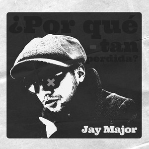 ¿Por Qué Tan Perdida? by Jay Major