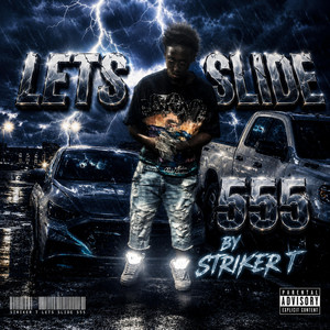 Lets Slide 555 by Noonk Fortunate, STRIKER T, KILL-BILL