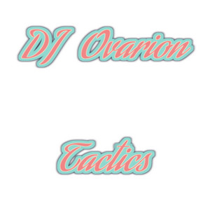 Tactics by DJ Ovarion