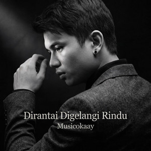 Dirantai Digelangi Rindu by musicokaay