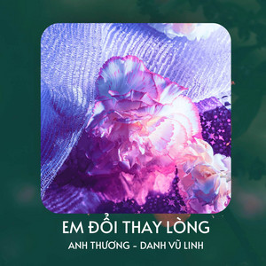 Em Đổi Thay Lòng - Lofi by Danh Vũ Linh, Anh Thương, ATV Media