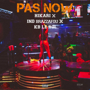 Pas now (feat. I.N.D Le Brazzafou & HIKARI)