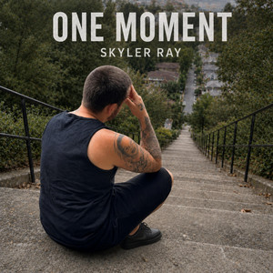 One Moment by Skyler Ray