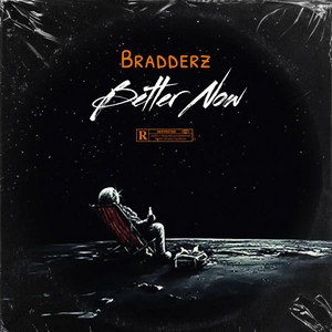 Better Now by Bradderz
