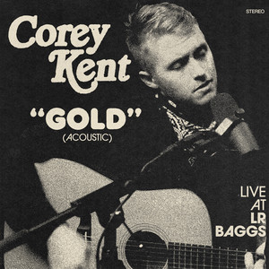 Gold (Acoustic) [Live at Lr Baggs] by Corey Kent