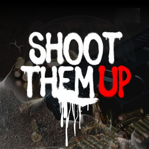 Shoot Them Up by Defamilita
