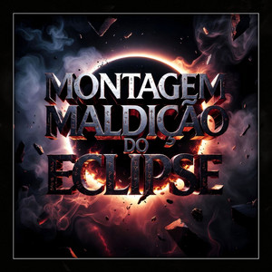 MONTAGEM MALDIÇÃO DO ECLIPSE by DJ BLK, MC MENOR DO ML