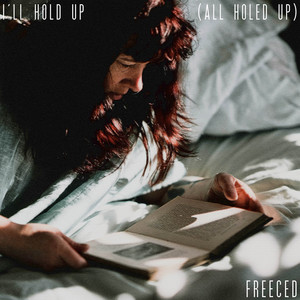 I'll Hold Up (All Holed Up)