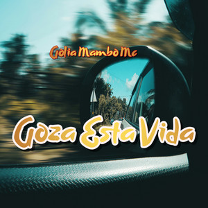 Goza Esta Vida by Golia Mambo Mc