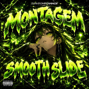 MONTAGEM SMOOTH SLIDE by Ihaveonechance