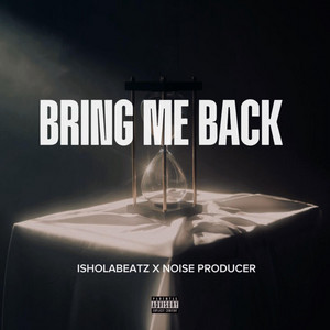 IsholaBeatz & Noise Producer - Bring Me Back