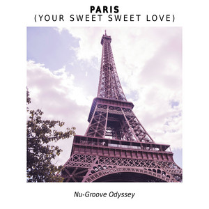 Paris (Your Sweet Sweet Love) by Nu-Groove Odyssey