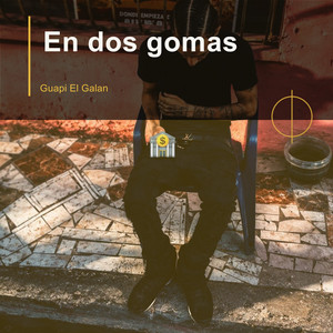 En dos gomas by Guapi El Galan