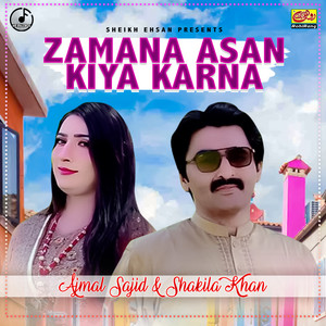 Ajmal Sajid - Zamana Asan Kiya Karna (feat. Shakila Khan)