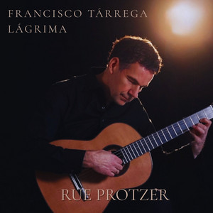 Lágrima by Francisco Tárrega, Rue Protzer