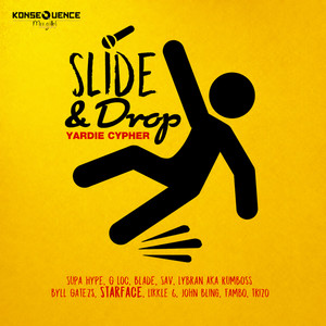 Slide & Drop (Yardie Cypher) by Supa Hype, TrizO, Byll Gatez, Future Fambo, G Loc, John Bling, Lybran, Sav