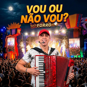 Vou ou Não Vou? by Santaninha - O forrozeiro