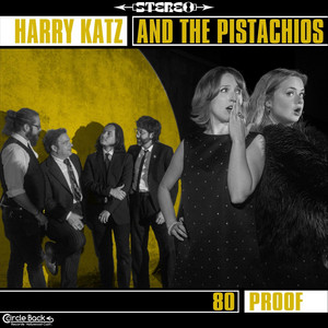 80 Proof by Harry Katz and the Pistachios