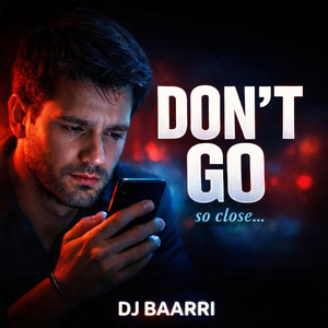 DON'T GO by DJ BAARRI