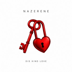 Dis Kind Love by Nazerene