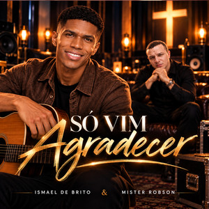 Só vim agradecer by Ismael de Brito, Mister Robson