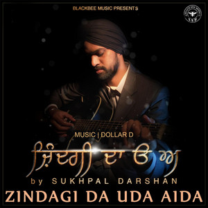 Zindagi Da Uda Aida (feat. Dollar D)