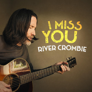 I Miss You by River Crombie