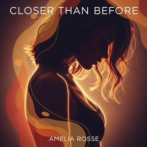 Closer Than Before by Amelia Rosse