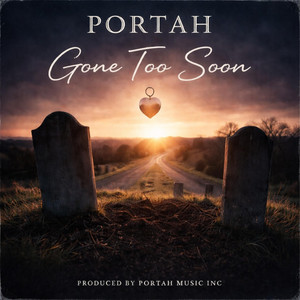Gone Too Soon by Portah