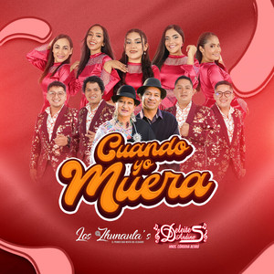 Deleites Andinos & Los Zhunaula - Cuando Yo Muera