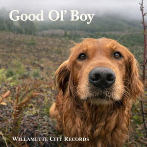 Good Ol' Boy by Willamette City Records