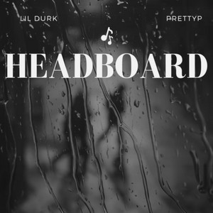 Headboard by PrettyP, Lil Durk