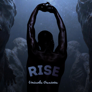 Rise by Uminola Gancosa