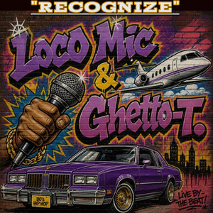 Recognize by Loco Mic, Ghetto-T.