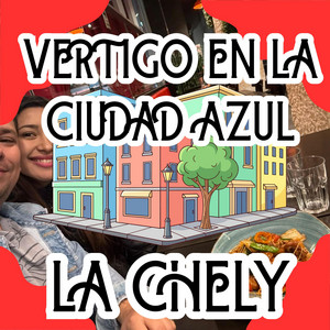 VERTIGO EN LA CIUDAD AZUL by LA CHELY