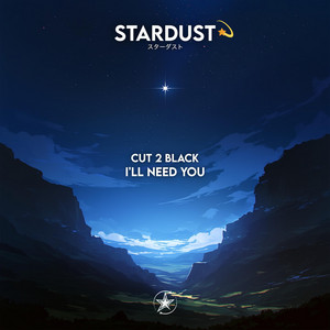 I'll Need You by cut 2 black