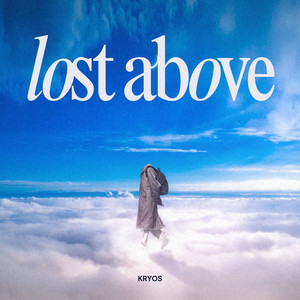 Lost Above by Kryos