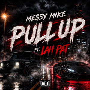 Pull up by Messy Mike, Lah Pat