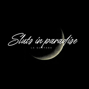 Sluts in Paradise by La Guayaba