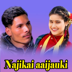 Khagendra Prasad Neupane - Najikai Aaijauki