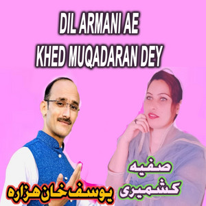 Yousuf Khan Hazara & Safiya Kashmiri - Dil Armani Ae Khed Muqadaran Dey