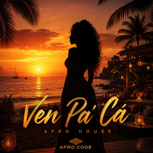 Ven Pa' Cá by AFRO CODE