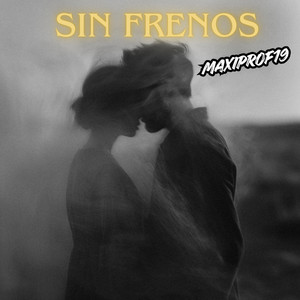 SIN FRENOS by MaxiProf19