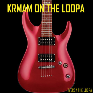 TVERDA THELOOPA — KRMAM ON THE LOOPA