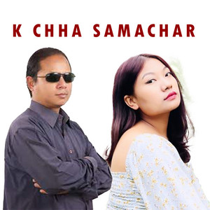 Rainbow Rays Media - K Chha Samachar (feat. Krishna Bhakta Rai & Sunita Thegim) [Freestyle]