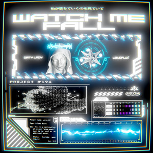 Watch Me Fall by Dirty Lady, LiquidFlux