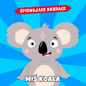 Miś Koala by Śpiewające Brzdące